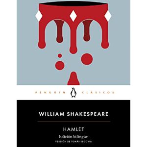 Shakespeare, William Hamlet (edición bilingüe) (Penguin Clásicos) Shakespeare, William Hamlet (edición bilingüe) (Penguin Clásicos)