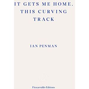 Penman, Ian It Gets Me Home, This Curving Track Penman, Ian It Gets Me Home, This Curving Track