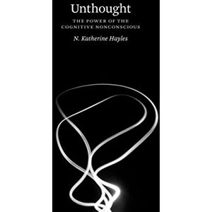 Hayles, N. Katherine Unthought: The Power of the Cognitive Nonconscious Hayles, N. Katherine Unthought: The Power of the Cognitive Nonconscious