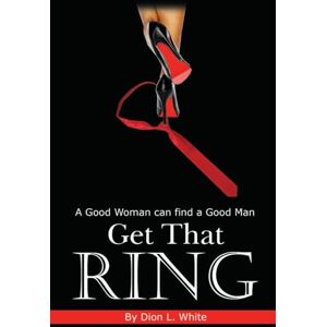 White, Dion L A Good Woman Can Find A Good Man White, Dion L A Good Woman Can Find A Good Man