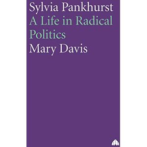 Davis, Mary Sylvia Pankhurst: A Life in Radical Politics Davis, Mary Sylvia Pankhurst: A Life in Radical Politics