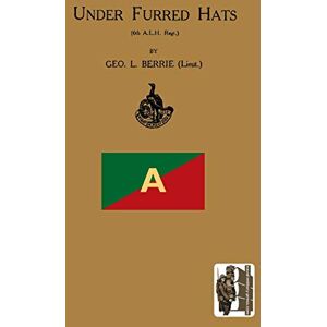 Berrie, Geo L. Under Furred Hats (6th A.L.H. Regt.) Berrie, Geo L. Under Furred Hats (6th A.L.H. Regt.)