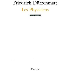 Dürrenmatt, Friedrich Les Physiciens: Comédie en deux actes Dürrenmatt, Friedrich Les Physiciens: Comédie en deux actes