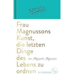 Magnusson, Margareta Frau Magnussons Kunst, die letzten Dinge des Lebens zu ordnen Magnusson, Margareta Frau Magnussons Kunst, die letzten Dinge des Lebens zu ordnen