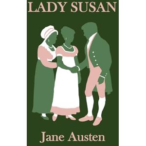 Austen, Jane Lady Susan Austen, Jane Lady Susan