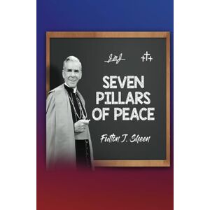 Sheen, Fulton J. Seven Pillars of Peace Sheen, Fulton J. Seven Pillars of Peace