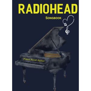 Wilkinson, Lacy Radiohead Songbook: 16 Songs For Piano, Vocal, Guitar Wilkinson, Lacy Radiohead Songbook: 16 Songs For Piano, Vocal, Guitar