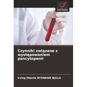 NYONKWE NJILLA, Irving Oberlin Czynniki związane z występowaniem pancytopenii NYONKWE NJILLA, Irving Oberlin Czynniki związane z występowaniem pancytopenii