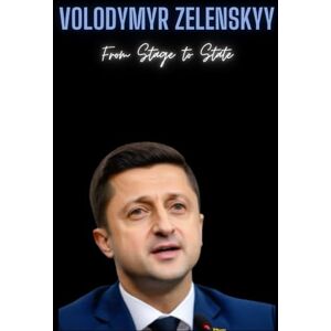 Press, Yahia Volodymyr Zelenskyy: From Stage to State Press, Yahia Volodymyr Zelenskyy: From Stage to State