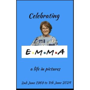 Davies MA, Alana Beth Celebrating Emma: A Life in Pictures updated 2025 Davies MA, Alana Beth Celebrating Emma: A Life in Pictures updated 2025