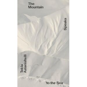 Franceschini, Silvia The Mountain Speaks to the Sea: Onomatopee #261 Franceschini, Silvia The Mountain Speaks to the Sea: Onomatopee #261