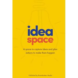 Schraibman, Cathy idea space: A journal to capture ideas and plan actions to make them happen Schraibman, Cathy idea space: A journal to capture ideas and plan actions to make them happen