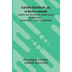 Vign, Paul Aino Folk-Tales (Edition1): d'apr s des documents in dits suivie de Mektoub!... (c tait crit!...): uvre posthume Vign, Paul Aino Folk-Tales (Edition1): d'apr s des documents in dits suivie de Mektoub!... (c tait crit!...): uvre posthume