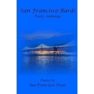 Wagner, James P. San Francisco Bards Poetry Anthology Wagner, James P. San Francisco Bards Poetry Anthology