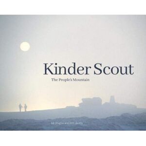 Ed Douglas Kinder Scout: The People's Mountain Ed Douglas Kinder Scout: The People's Mountain