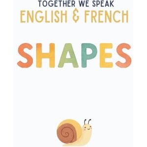 We Speak, Together Together We Speak: Shapes – Learn, Trace, Color, Flashcards, & More English & French Workbook for Kids (Together We Speak English & French) We Speak, Together Together We Speak: Shapes – Learn, Trace, Color, Flashcards, & More English & French Workbook for Kids (Together We Speak English & French)