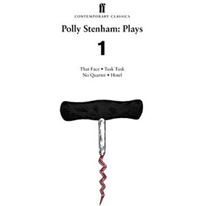 Stenham, Polly Polly Stenham: Plays 1: That Face; Tusk Tusk; No Quarter; Hotel Stenham, Polly Polly Stenham: Plays 1: That Face; Tusk Tusk; No Quarter; Hotel
