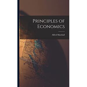 Marshall Principles of Economics Marshall Principles of Economics
