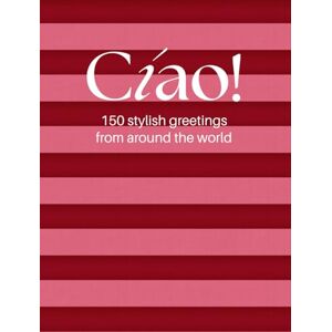 Sorbina, Studio Cíao! 150 stylish greetings from around the world: A Pink Coffee Table Book of Global Greetings – A Stylish Guide to Saying Hello in 150 Languages with a Fashion Twist Sorbina, Studio Cíao! 150 stylish greetings from around the world: A Pink Coffee Table Book of Global Greetings – A Stylish Guide to Saying Hello in 150 Languages with a Fashion Twist