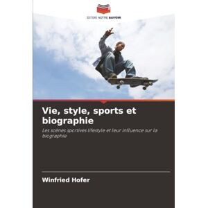 Hofer, Winfried Vie, style, sports et biographie: Les scènes sportives lifestyle et leur influence sur la biographie Hofer, Winfried Vie, style, sports et biographie: Les scènes sportives lifestyle et leur influence sur la biographie