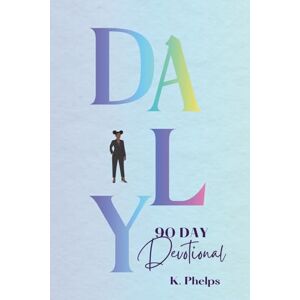 Phelps, K Sis, Get Up 90-Day Devotional: Daily Encouragement for Kingdom Women Ready to Rise Phelps, K Sis, Get Up 90-Day Devotional: Daily Encouragement for Kingdom Women Ready to Rise