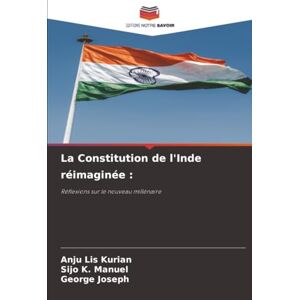 Kurian, Anju Lis La Constitution de l'Inde réimaginée :: Réflexions sur le nouveau millénaire Kurian, Anju Lis La Constitution de l'Inde réimaginée :: Réflexions sur le nouveau millénaire