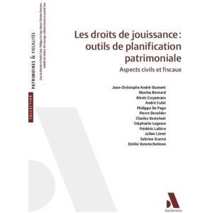Collectif Les droits de jouissance : outils de planification patrimoniale: Aspects civils et fiscaux Collectif Les droits de jouissance : outils de planification patrimoniale: Aspects civils et fiscaux