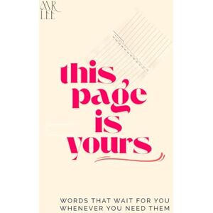 Lee This Page Is Yours: Words That Wait for You Whenever You Need Them 100 Quotes that Changed My Life Self Help Book Lee This Page Is Yours: Words That Wait for You Whenever You Need Them 100 Quotes that Changed My Life Self Help Book