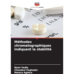 Vadia, Nasir Méthodes chromatographiques indiquant la stabilité Vadia, Nasir Méthodes chromatographiques indiquant la stabilité