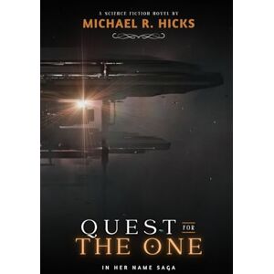 Hicks, Michael R. Quest For The One (In Her Name, Book 11) Hicks, Michael R. Quest For The One (In Her Name, Book 11)