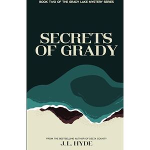 Hyde, J.L. Secrets of Grady (Grady Lake Mystery Series) Hyde, J.L. Secrets of Grady (Grady Lake Mystery Series)