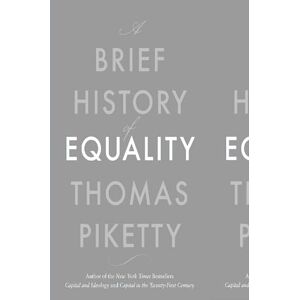Thomas Piketty A Brief History of Equality Thomas Piketty A Brief History of Equality