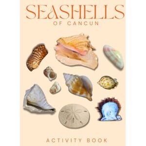 Doon, Ms Rey Seashells of Cancun Activity Book: A Young Beachcomber's Field Guide to Identifying the Seashells of Cancun (Caribbean Nature Explorer Series) Doon, Ms Rey Seashells of Cancun Activity Book: A Young Beachcomber's Field Guide to Identifying the Seashells of Cancun (Caribbean Nature Explorer Series)