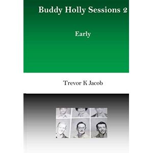 Jacob, Trevor K Buddy Holly Sessions: 2 Early Jacob, Trevor K Buddy Holly Sessions: 2 Early