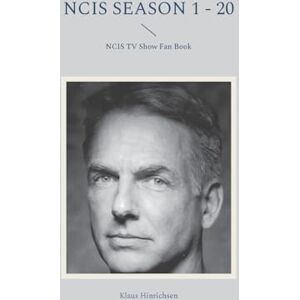Hinrichsen, Klaus NCIS Season 1 20: NCIS TV Show Fan Book Hinrichsen, Klaus NCIS Season 1 20: NCIS TV Show Fan Book