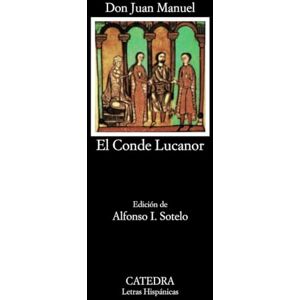 Manuel, Don Juan El Conde Lucanor: 53 (Letras Hispanicas) Manuel, Don Juan El Conde Lucanor: 53 (Letras Hispanicas)