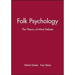 Folk Psychology: The Theory of Mind Debate (Readings in Mind and Language) Folk Psychology: The Theory of Mind Debate (Readings in Mind and Language)