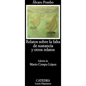 Relatos sobre la falta de sustancia y otros relatos Relatos sobre la falta de sustancia y otros relatos
