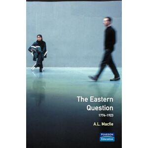 Macfie, Alexander Lyon Lyon Eastern Question 1774-1923 Macfie, Alexander Lyon Lyon Eastern Question 1774-1923