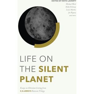 Laverty, Rhys Life on the Silent Planet: Essays on Christian Living from C.S. Lewis's Ransom Trilogy Laverty, Rhys Life on the Silent Planet: Essays on Christian Living from C.S. Lewis's Ransom Trilogy
