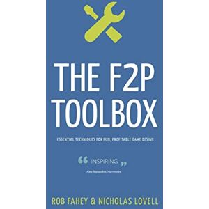 Lovell, Nicholas The F2P Toolbox: Essential Techniques for Fun, Profitable Game Design Lovell, Nicholas The F2P Toolbox: Essential Techniques for Fun, Profitable Game Design
