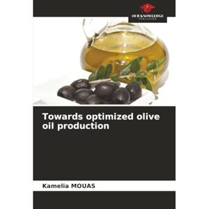 MOUAS, Kamelia Towards optimized olive oil production MOUAS, Kamelia Towards optimized olive oil production