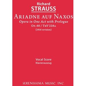 Strauss, Richard Ariadne auf Naxos, Op.60: Vocal score Strauss, Richard Ariadne auf Naxos, Op.60: Vocal score