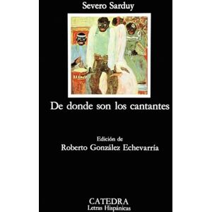 Sarduy De Donde Son Los Cantantes (Letras Hispánicas) Sarduy De Donde Son Los Cantantes (Letras Hispánicas)