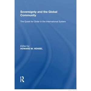 Philosophy Sovereignty and the Global Community: The Quest for Order in the International System Philosophy Sovereignty and the Global Community: The Quest for Order in the International System