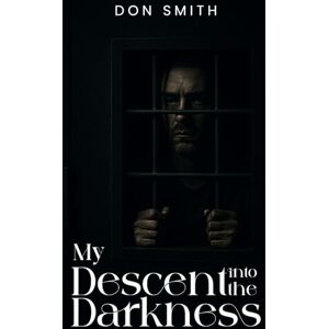 Smith, Don My Descent into the Darkness Smith, Don My Descent into the Darkness