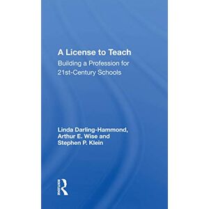 Darling-Hammond, Linda A License To Teach: Building A Profession For 21st Century Schools Darling-Hammond, Linda A License To Teach: Building A Profession For 21st Century Schools