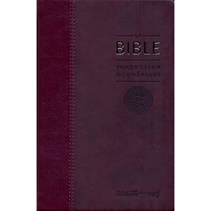 Traduction cuménique de la Bible La Bible TOB , notes essentielles, semi-rigide, similicuir bordea: Traduction cuménique, couverture similicuir bordeaux Traduction cuménique de la Bible La Bible TOB , notes essentielles, semi-rigide, similicuir bordea: Traduction cuménique, couverture similicuir bordeaux