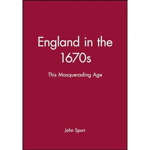Spurr, John England in the 1670s: This Masquerading Age (History of Early Modern England) Spurr, John England in the 1670s: This Masquerading Age (History of Early Modern England)