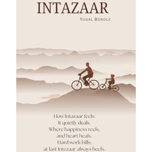 Yugal Borole Intazaar: How Intazaar feels: It quietly deals. Where happiness reels, And heart heals. Hard work bills; at last Intezaar always heals Yugal Borole Intazaar: How Intazaar feels: It quietly deals. Where happiness reels, And heart heals. Hard work bills; at last Intezaar always heals